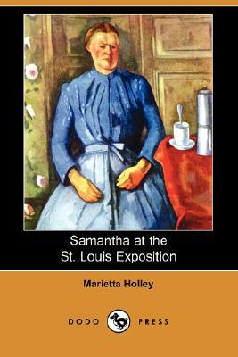 Samantha at the St. Louis Exposition (Dodo Press) by Marietta Holley