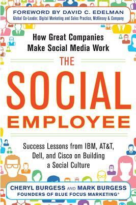 The Social Employee: How Great Companies Make Social Media Work by Mark Burgess, Cheryl Burgess