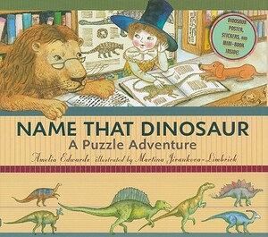 Name That Dinosaur: A Puzzle Adventure [With Sticker(s) and Poster and Mini Dinosaur Book] by Amelia Edwards