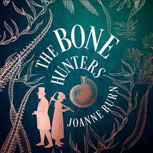 The Bone Hunters by Joanne Burn