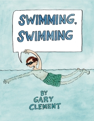 Swimming, Swimming by Gary Clement