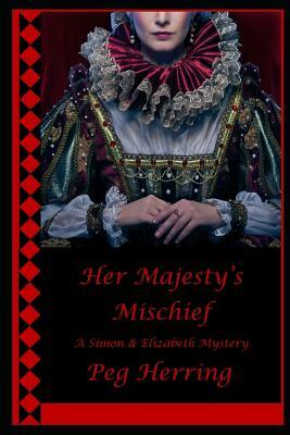 Her Majesty's Mischief by Peg Herring