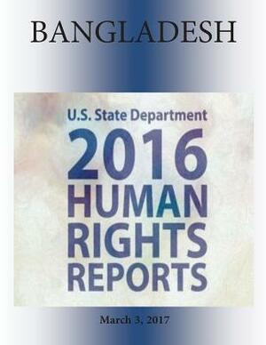 BANGLADESH 2016 HUMAN RIGHTS Report by U. S. State Department