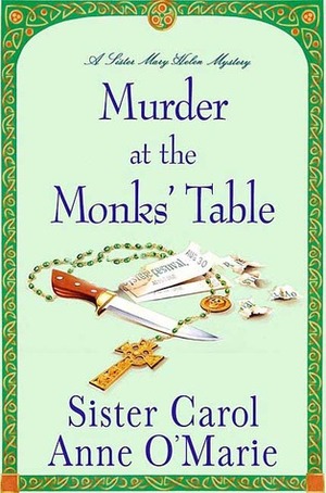 Murder at the Monks' Table by Carol Anne O'Marie