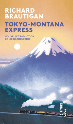 Tokyo-Montana Express by Richard Brautigan