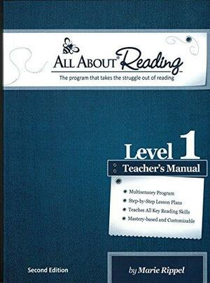 All About Reading: Level 1 Teacher's Manual by Marie Rippel