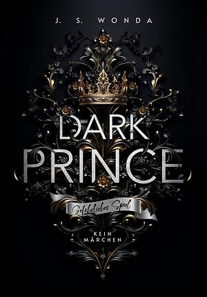 Dark Prince: Gefährliches Spiel by J.S. Wonda