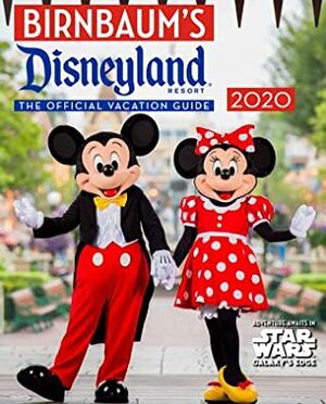 Birnbaum's 2020 Disneyland Resort: The Official Vacation Guide by Birnbaum Guides