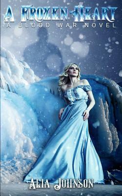 A Frozen Heart by Alia Johnson