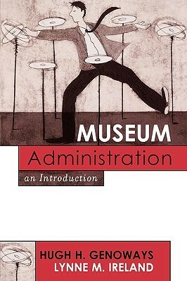 Museum Administration: An Introduction by Hugh H. Genoways