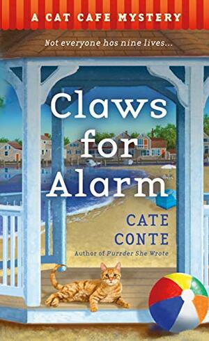Claws for Alarm: A Cat Café Mystery by Cate Conte