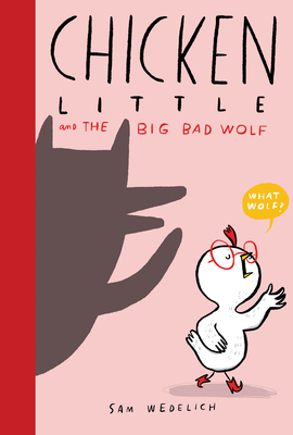 Chicken Little and the Big Bad Wolf by Sam Wedelich