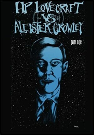 HP Lovecraft Vs Aleister Crowley Issue 1 by Montgomery Borror