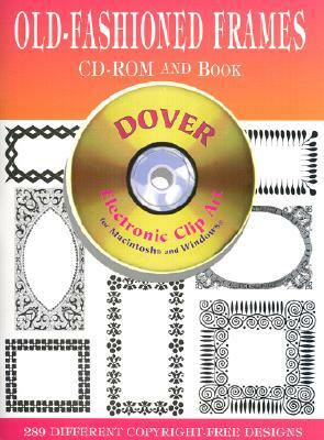 Old-Fashioned Frames CD-ROM and Book by Dover Publications Inc