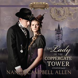 The Lady in the Coppergate Tower by Nancy Campbell Allen