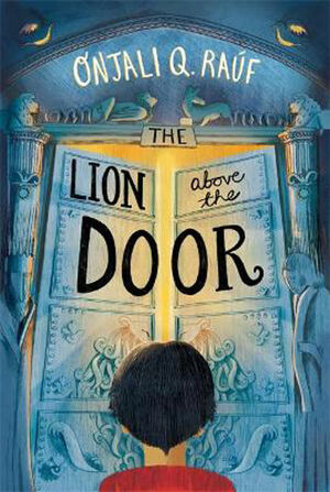 The Lion Above the Door by Onjali Q. Raúf