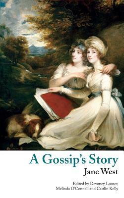 A Gossip's Story (Valancourt Classics) by Melinda O'Connell, Jane West