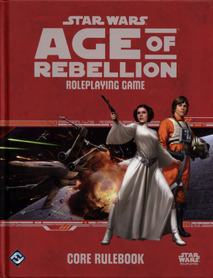 Age of Rebellion Roleplaying Game Core Rulebook by Jay Little, Andrew Fischer