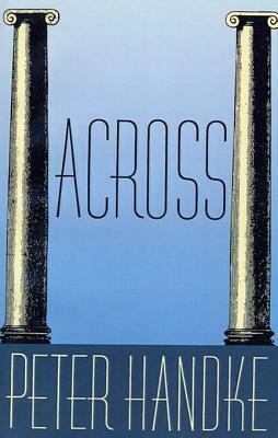 Across by Peter Handke, Ralph Manheim