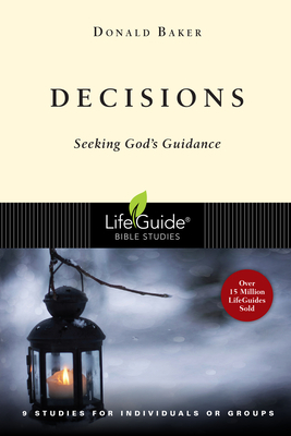 Decisions: Seeking God's Guidance by Donald Baker