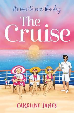 The Cruise by Caroline James