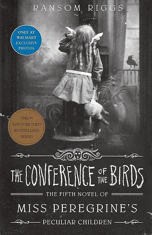 The Conference of the Birds by Ransom Riggs