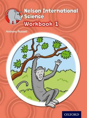 Nelson International Science Workbook 1 by Anthony Russell
