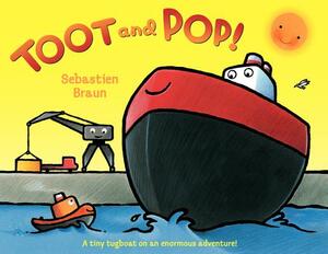 Toot and Pop! by Sebastien Braun