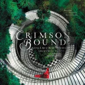 Crimson Bound by Rosamund Hodge