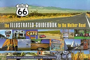 Route 66: A Guidebook to the Mother Road by Bob Moore