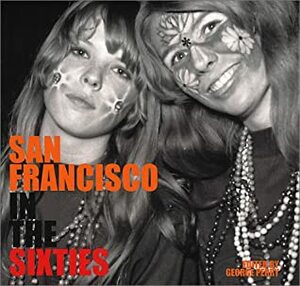 San Francisco In The Sixties by George Perry