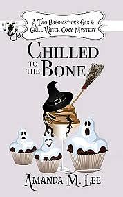 Chilled to the Bone by Amanda M. Lee