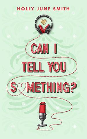 Can I Tell You Something? by Holly June Smith