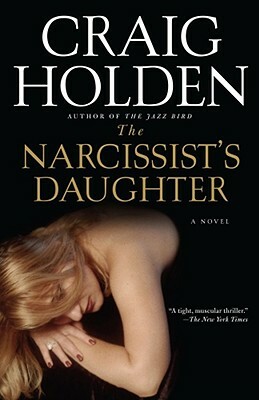 The Narcissist's Daughter by Craig Holden