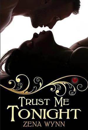 Trust Me Tonight by Zena Wynn