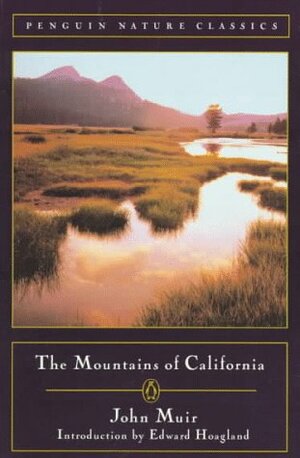 Mountains Of California by John Muir, Edward Hoagland