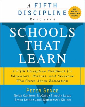 Schools That Learn: A Fifth Discipline Fieldbook for Educators, Parents, and Everyone Who Cares about Education. Peter Senge ... Et Al. by Peter M. Senge