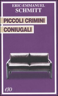 Piccoli crimini coniugali by Alberto Bracci Testasecca, Éric-Emmanuel Schmitt