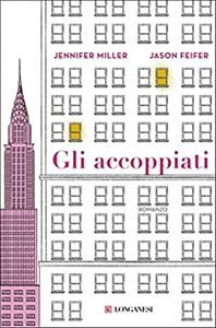 Gli accoppiati by Jennifer Miller, Jason Feifer