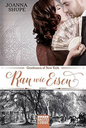 Rau wie Eisen by Joanna Shupe