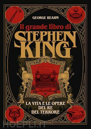 Il grande libro di Stephen King. La vita e le opere del Re del terrore by Michael Whelan, George Beahm