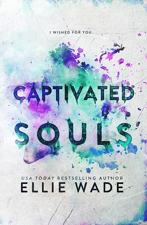 Captivated Souls by Ellie Wade
