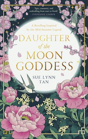 Daughter of the Moon Goddess by Sue Lynn Tan