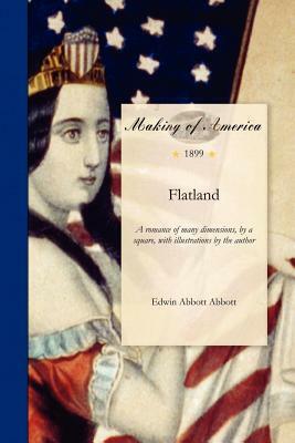 Flatland: A Romance of Many Dimensions, by a Square, with Illustration by the Author by Edwin A. Abbott