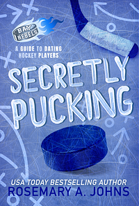 Secretly Pucking by Rosemary A. Johns