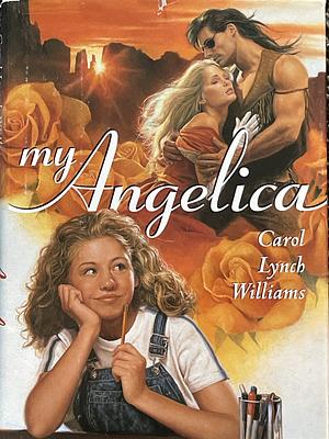 My Angelica by Carol Lynch Williams