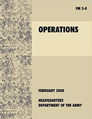 FM 3-0 Operations by U.S. Department of the Army