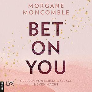 Bet on you by Morgane Moncomble