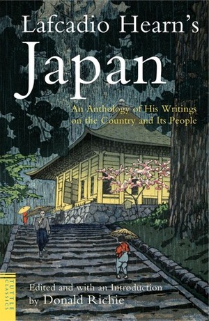 Lafcadio Hearn's Japan: An Anthology of his Writings on the Country and Its People by Donald Richie, Lafcadio Hearn