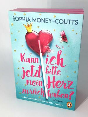 Kann ich jetzt bitte mein Herz zurückhaben? by Sophia Money-Coutts